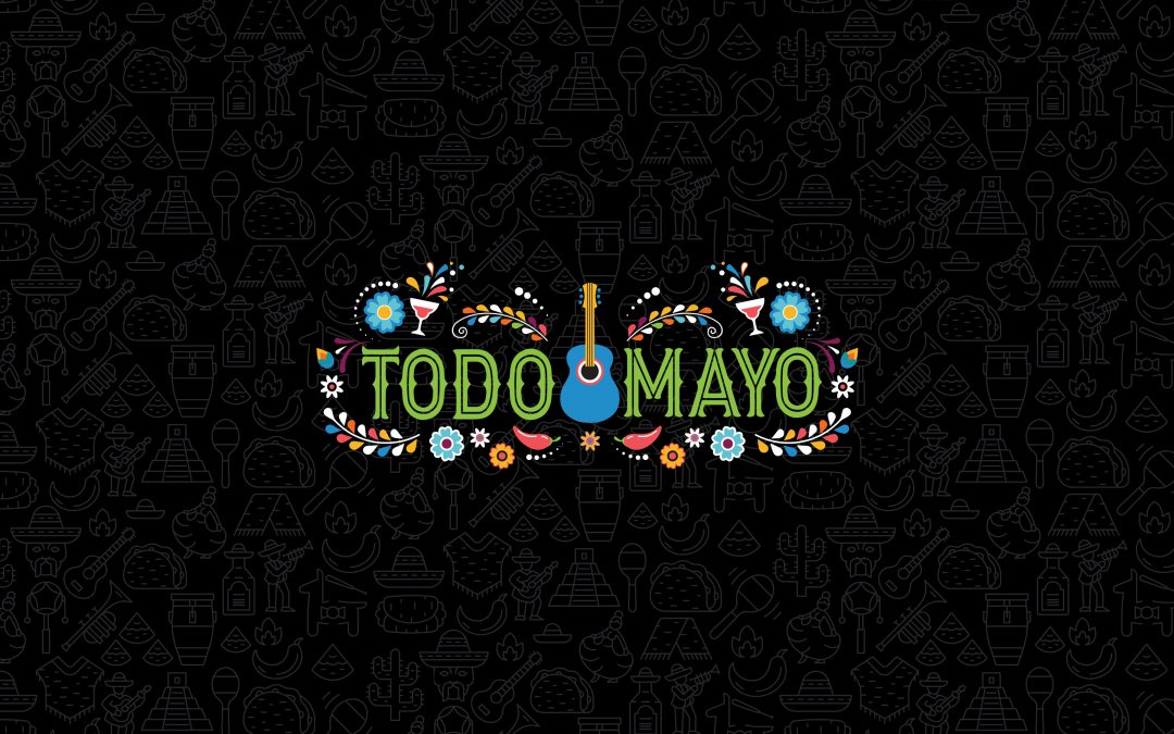 Todo Mayo week 1 Mexican dishes